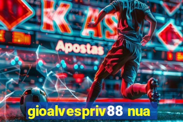 gioalvespriv88 nua